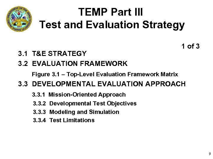 TEMP Part III Test and Evaluation Strategy 3. 1 T&E STRATEGY 3. 2 EVALUATION