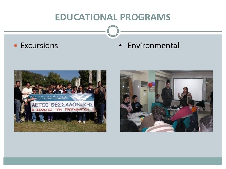 EDUCATIONAL PROGRAMS Excursions • Environmental 