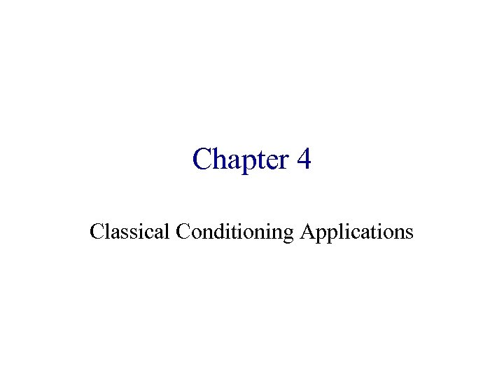 Chapter 4 Classical Conditioning Applications 