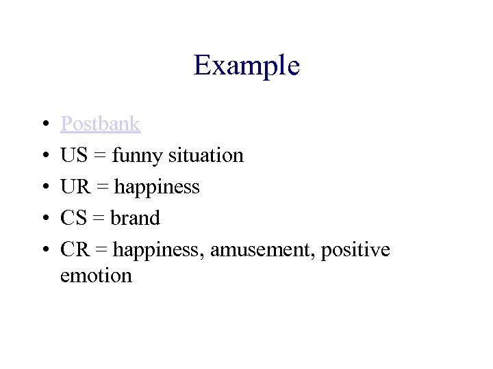 Example • • • Postbank US = funny situation UR = happiness CS =