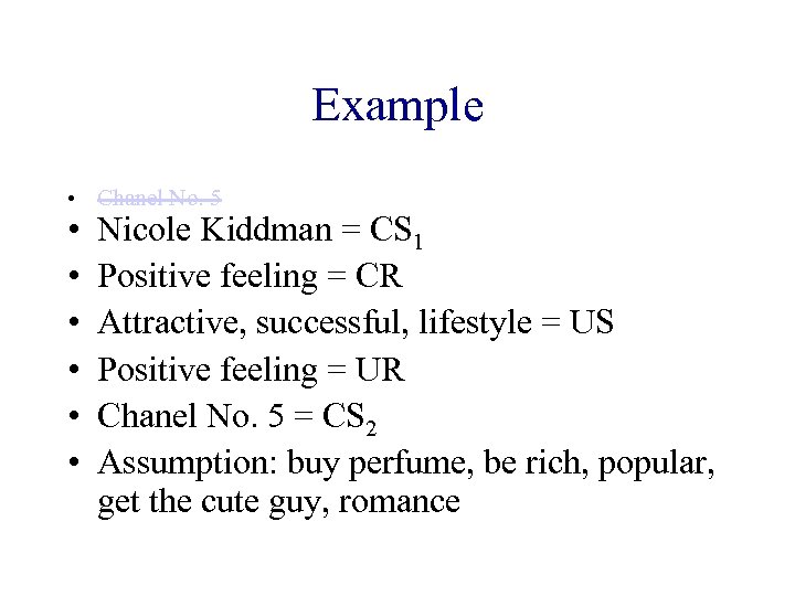 Example • Chanel No. 5 • • • Nicole Kiddman = CS 1 Positive