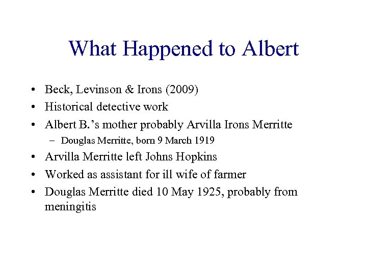 What Happened to Albert • Beck, Levinson & Irons (2009) • Historical detective work