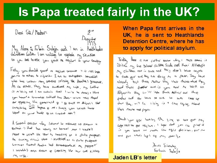 Is Papa treated fairly in the UK? When Papa first arrives in the UK,
