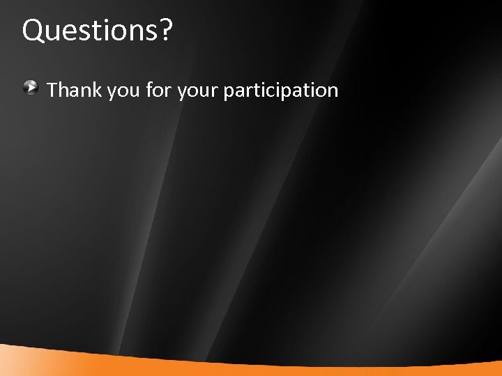 Questions? Thank you for your participation 19 