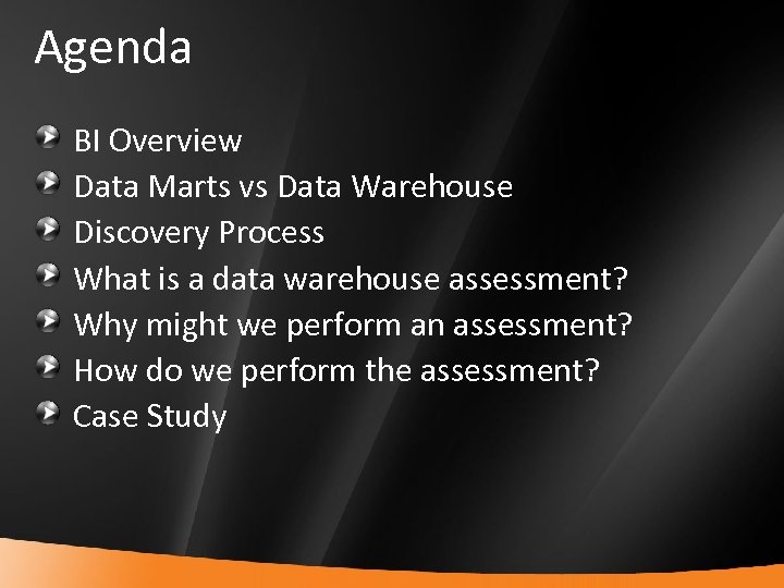 Agenda BI Overview Data Marts vs Data Warehouse Discovery Process What is a data