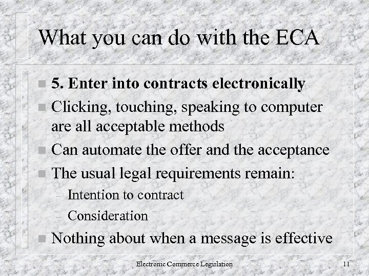 What you can do with the ECA 5. Enter into contracts electronically n Clicking,