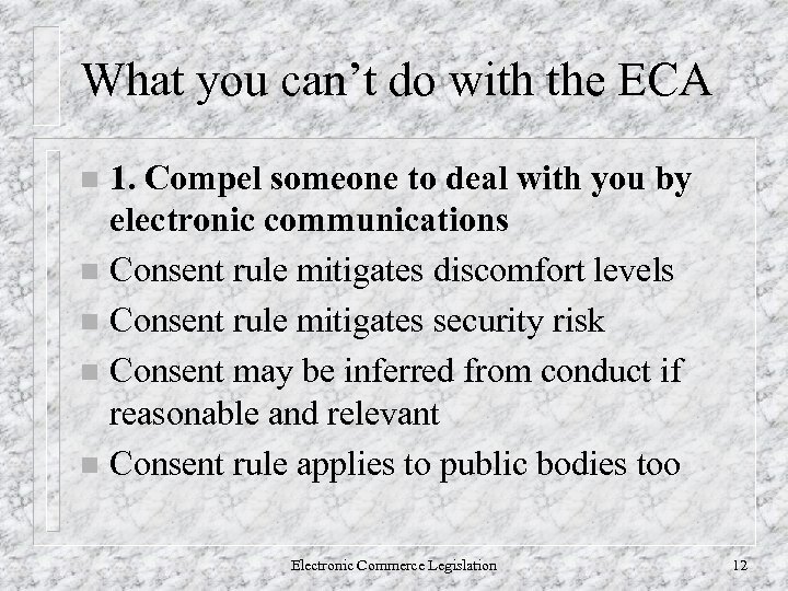 What you can’t do with the ECA 1. Compel someone to deal with you