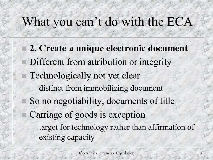 What you can’t do with the ECA 2. Create a unique electronic document n