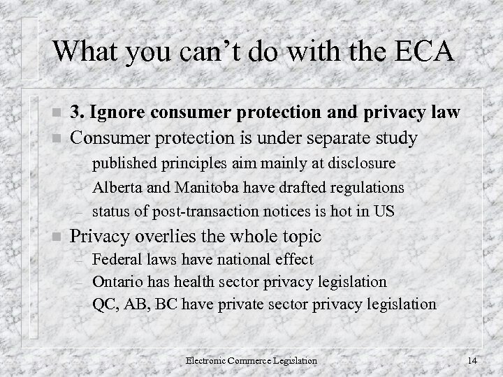What you can’t do with the ECA n n 3. Ignore consumer protection and