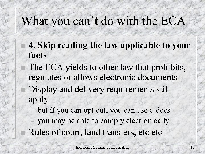 What you can’t do with the ECA 4. Skip reading the law applicable to