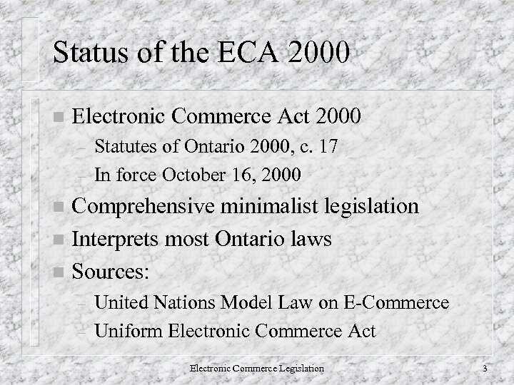 Status of the ECA 2000 n Electronic Commerce Act 2000 – – Statutes of