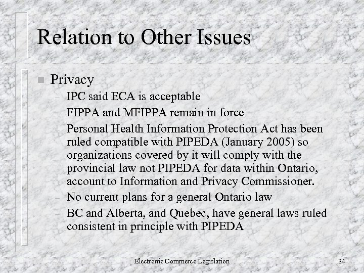 Relation to Other Issues n Privacy – – – IPC said ECA is acceptable