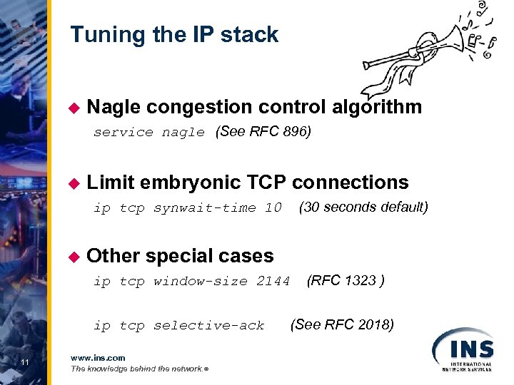 Tuning the IP stack u Nagle congestion control algorithm service nagle (See RFC 896)