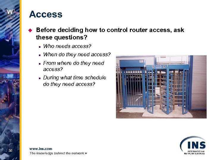 W Access u Before deciding how to control router access, ask these questions? n