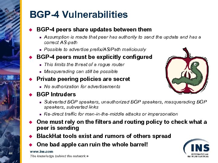 BGP-4 Vulnerabilities u BGP-4 peers share updates between them n n u BGP-4 peers