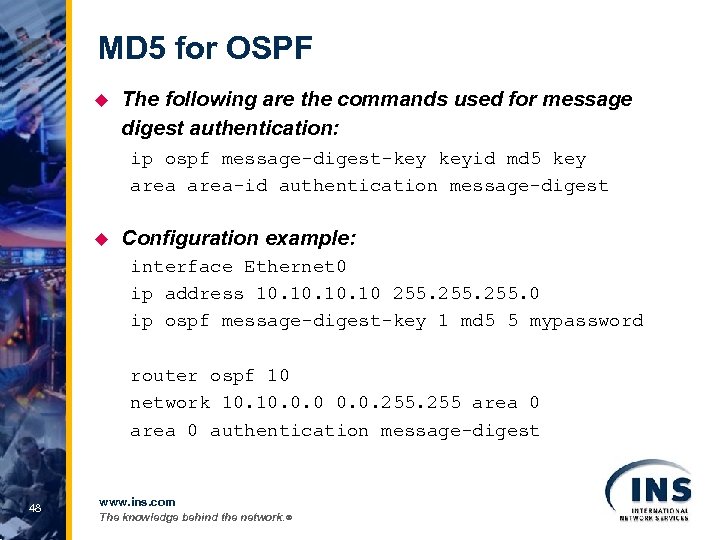 MD 5 for OSPF u The following are the commands used for message digest