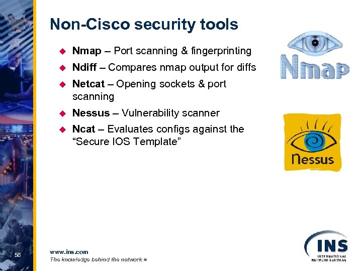 Non-Cisco security tools u u Ndiff – Compares nmap output for diffs u Netcat