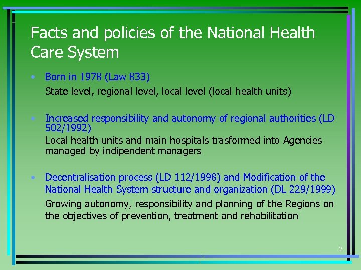 Facts and policies of the National Health Care System • Born in 1978 (Law
