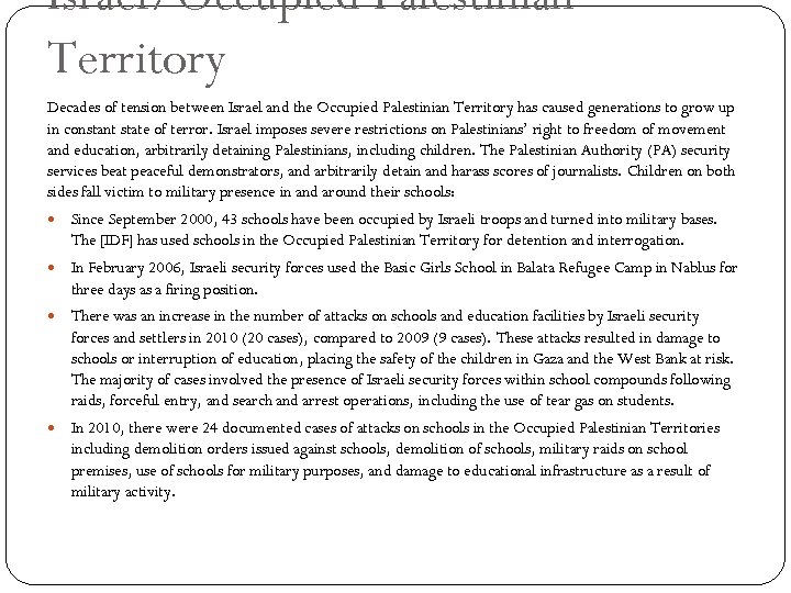 Israel/Occupied Palestinian Territory Decades of tension between Israel and the Occupied Palestinian Territory has