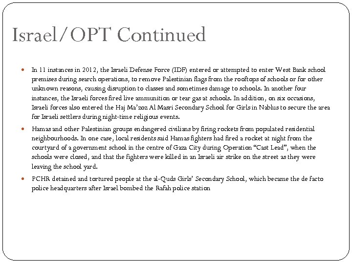 Israel/OPT Continued In 11 instances in 2012, the Israeli Defense Force (IDF) entered or