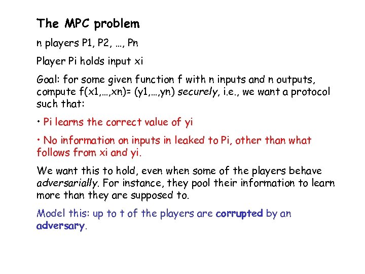 The MPC problem n players P 1, P 2, …, Pn Player Pi holds