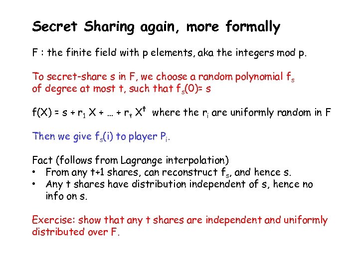 Secret Sharing again, more formally F : the finite field with p elements, aka