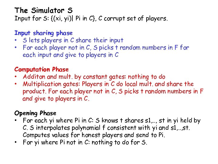 The Simulator S Input for S: {(xi, yi)| Pi in C}, C corrupt set
