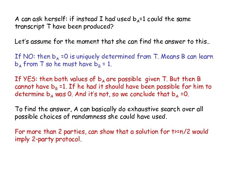 A can ask herself: if instead I had used b. A=1 could the same