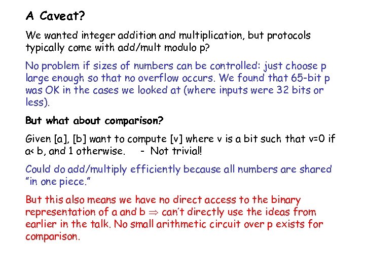 A Caveat? We wanted integer addition and multiplication, but protocols typically come with add/mult