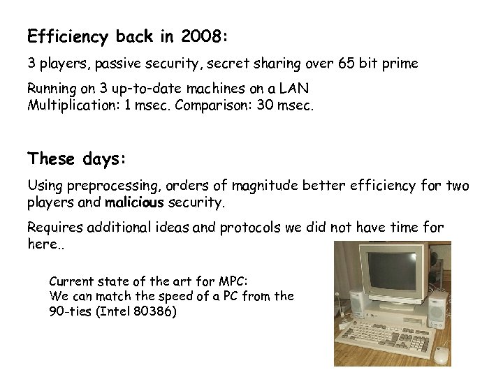 Efficiency back in 2008: 3 players, passive security, secret sharing over 65 bit prime
