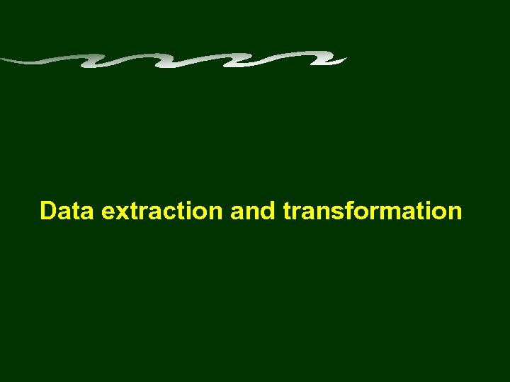 Data extraction and transformation 