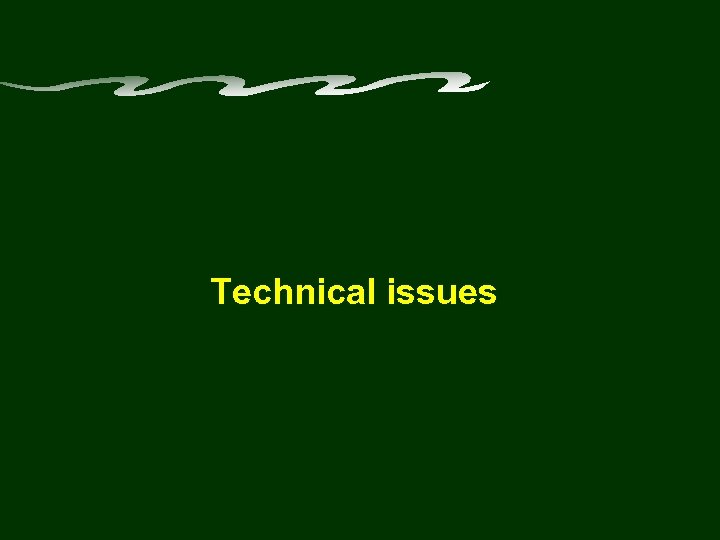 Technical issues 