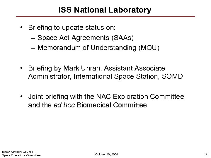 ISS National Laboratory • Briefing to update status on: – Space Act Agreements (SAAs)