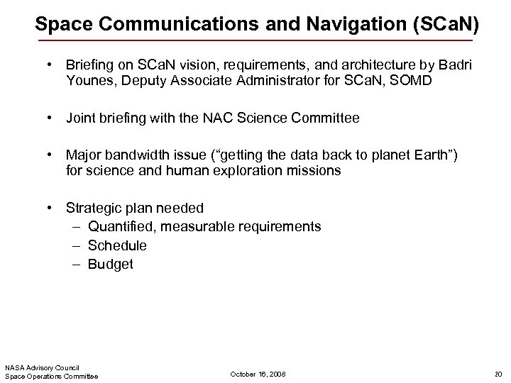 Space Communications and Navigation (SCa. N) • Briefing on SCa. N vision, requirements, and