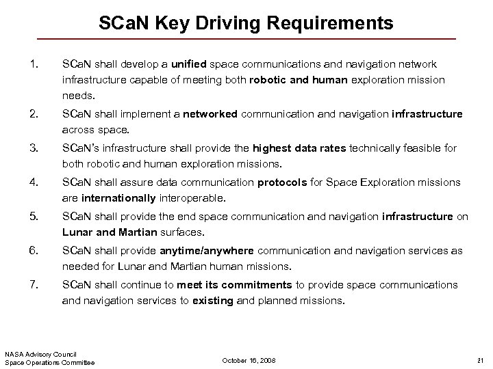 SCa. N Key Driving Requirements 1. SCa. N shall develop a unified space communications