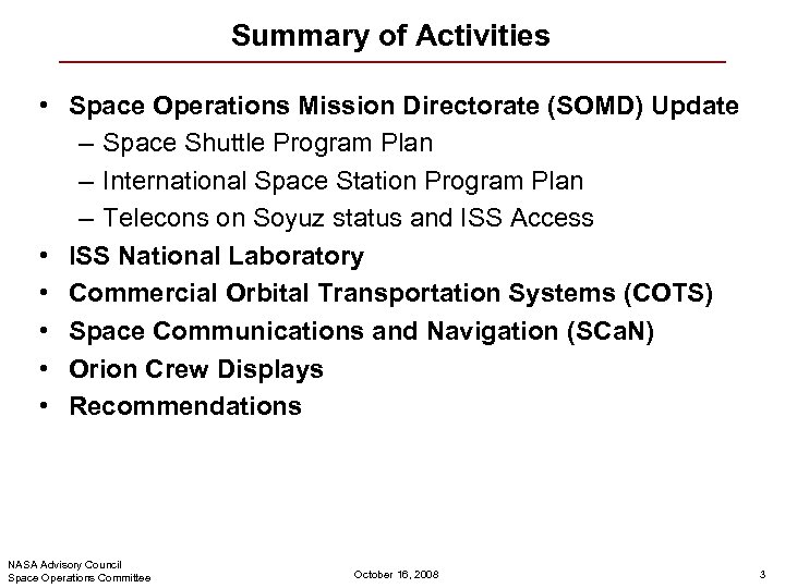Summary of Activities • Space Operations Mission Directorate (SOMD) Update – Space Shuttle Program