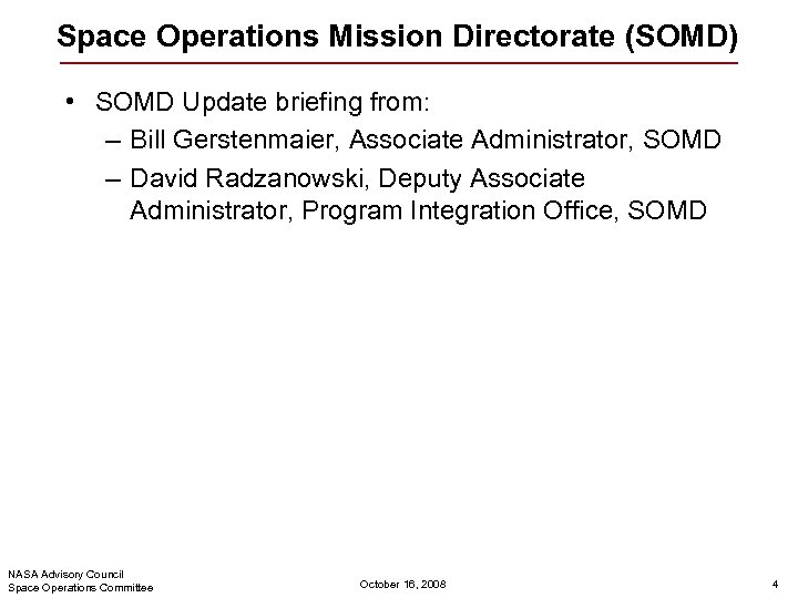 Space Operations Mission Directorate (SOMD) • SOMD Update briefing from: – Bill Gerstenmaier, Associate