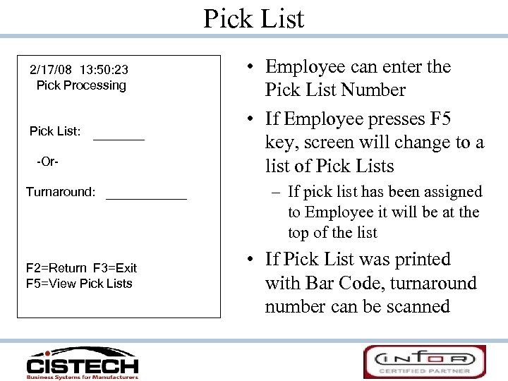 Pick List 2/17/08 13: 50: 23 Pick Processing Pick List: -Or. Turnaround: F 2=Return