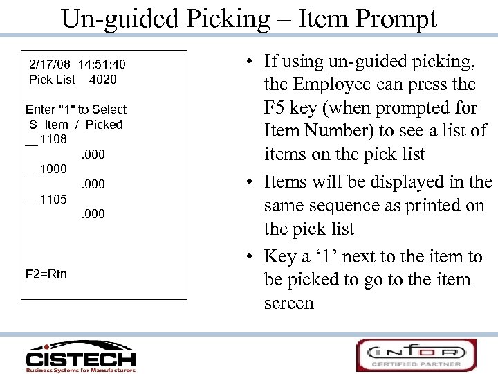 Un-guided Picking – Item Prompt 2/17/08 14: 51: 40 Pick List 4020 Enter 