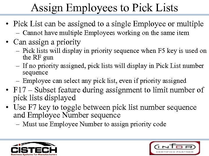 Assign Employees to Pick Lists • Pick List can be assigned to a single