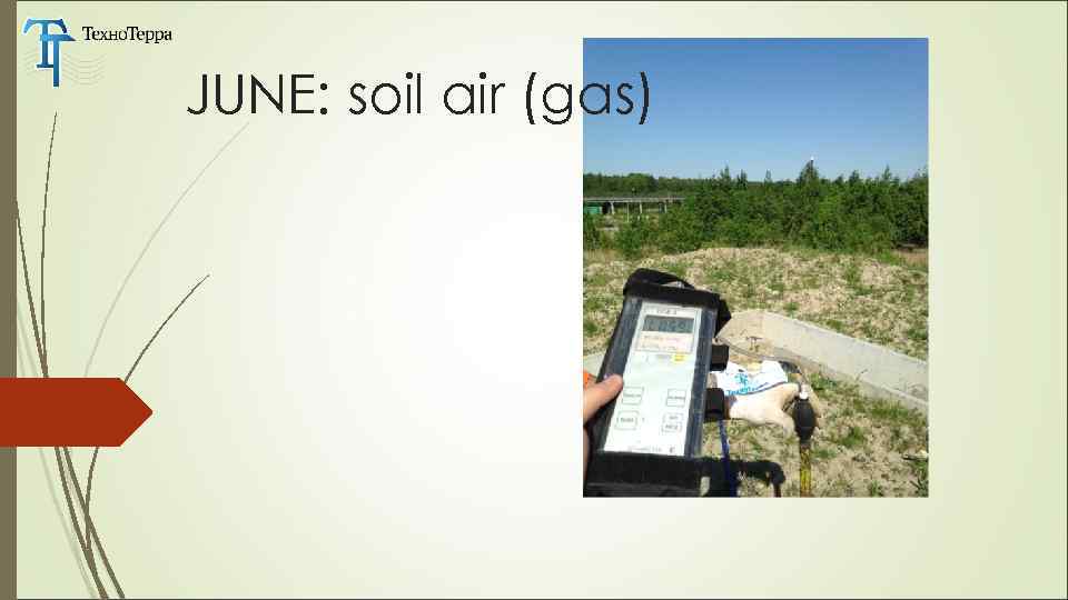 JUNE: soil air (gas) 