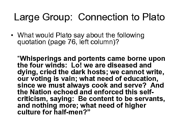 Large Group: Connection to Plato • What would Plato say about the following quotation
