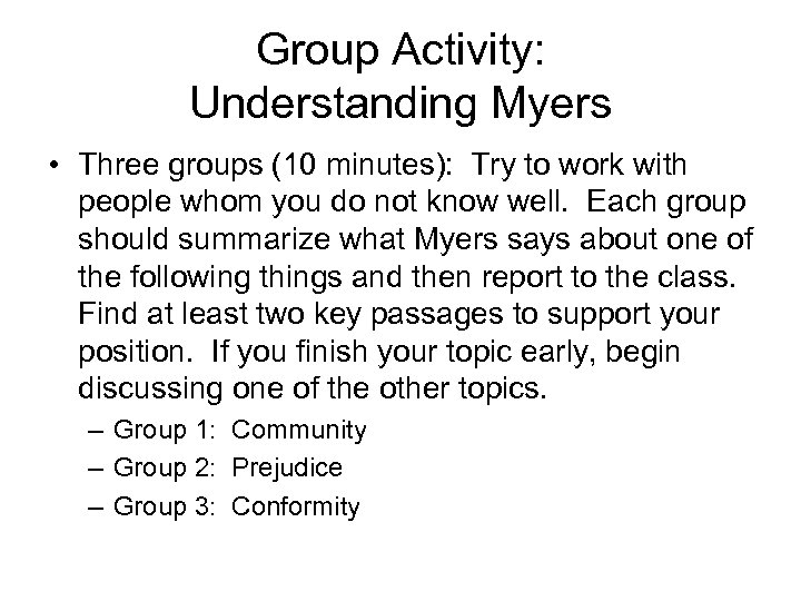 Group Activity: Understanding Myers • Three groups (10 minutes): Try to work with people