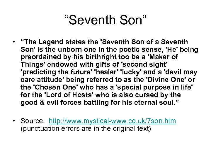 “Seventh Son” • “The Legend states the 'Seventh Son of a Seventh Son' is