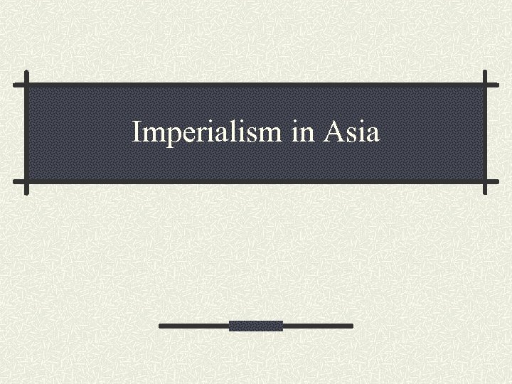 Imperialism in Asia 