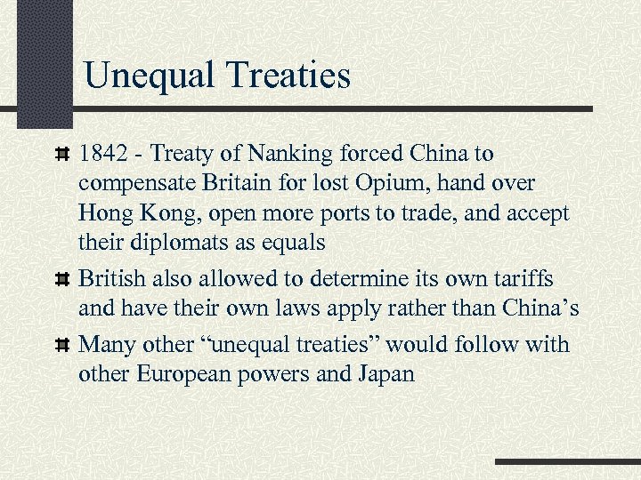 Unequal Treaties 1842 - Treaty of Nanking forced China to compensate Britain for lost