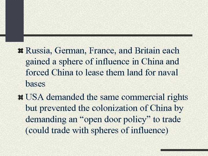 Russia, German, France, and Britain each gained a sphere of influence in China and