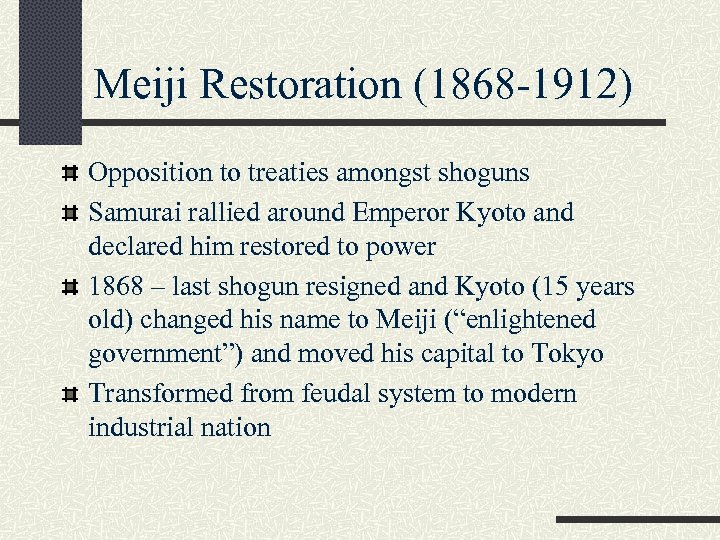Meiji Restoration (1868 -1912) Opposition to treaties amongst shoguns Samurai rallied around Emperor Kyoto
