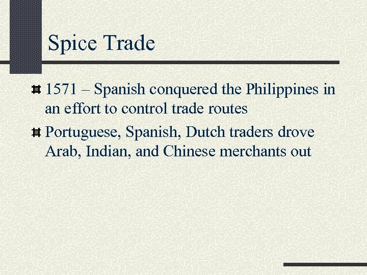 Spice Trade 1571 – Spanish conquered the Philippines in an effort to control trade
