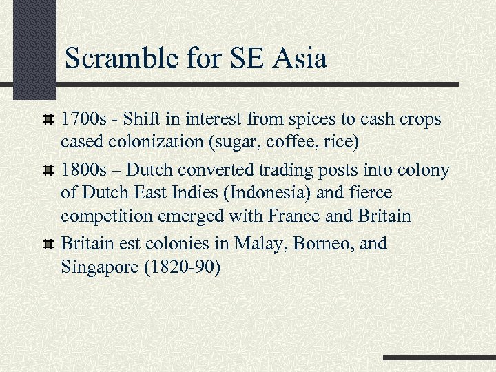 Scramble for SE Asia 1700 s - Shift in interest from spices to cash